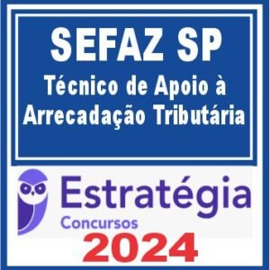 SEFAZ SP (Técnico de Apoio à Arrecadação Tributária) – Estratégia 2024