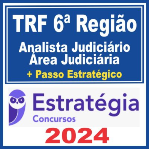 TRF 6ª Região (Analista Judiciário – Área Judiciária + Passo) Estratégia 2024