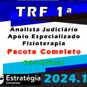 TRF 1ª Região (Analista Judiciário – Apoio Especializado – Fisioterapia) Pacote – Estrategia 2024 (Pós-Edital) – Rateio Tribunal Federal Pos Edital