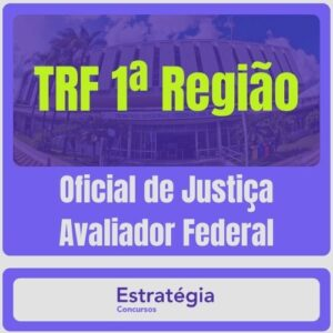 TRF 1ª Região (Oficial de Justiça Avaliador Federal) Pacote Completo – Rateio Tribunal Federal Ajof 2024 Pos Edital Analista Judiciario