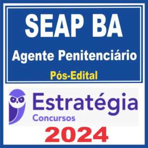 SEAP BA – Polícia Penal da Bahia (Agente Penitenciário) Pós Edital – Estratégia 2024 – Rateio Agepen Bahia