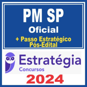 PM SP (Oficial + Passo) Pós Edital – Estratégia 2024- Rateio CFO Sao Paulo Policia Militar PMSP Posedital
