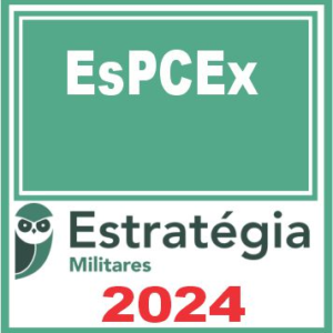 EsPCEx – Escola Preparatória de Cadetes do Exército – Estratégia 2024