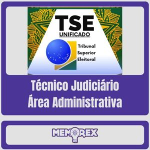 Memorex TSE UNIFICADO (Técnico Judiciário – Área Administrativa) Pos Edital