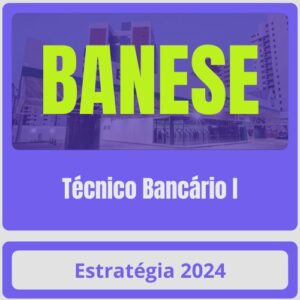 BANESE (Técnico Bancário I) Pacote – Estratégia